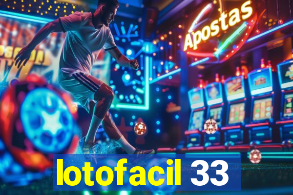 lotofacil 33